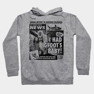 I Had Bigfoot's Baby /// Humorous Sasquatch Lover Hoodie